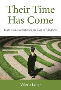 bokomslag Their Time Has Come: Youth with Disabilities Entering Adulthood