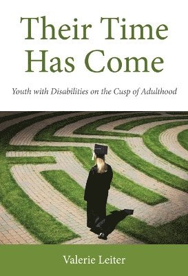 bokomslag Their Time Has Come: Youth with Disabilities Entering Adulthood