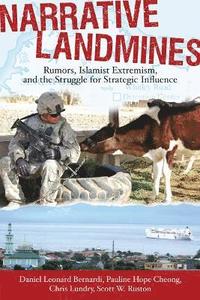 bokomslag Narrative Landmines: Rumors, Islamist Extremism, and the Struggle for Strategic Influence