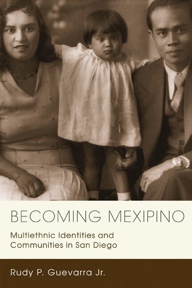 Rudy P. Guevarra Jr. - Becoming Mexipino, Inbunden