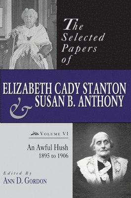 The Selected Papers of Elizabeth Cady Stanton and Susan B. Anthony 1