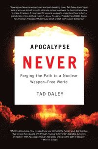 bokomslag Apocalypse Never: Forging the Path to a Nuclear Weapon-Free World