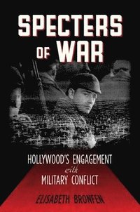 bokomslag Specters of War: Hollywood's Engagement with Military Conflict