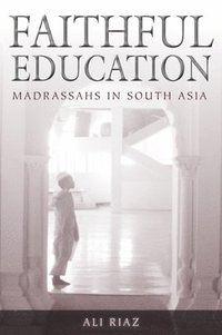 bokomslag Faithful Education: Madrassahs in South Asia