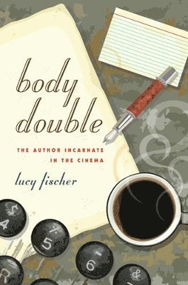 bokomslag Body Double: The Author Incarnate in the Cinema