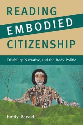 bokomslag Reading Embodied Citizenship: Disability, Narrative, and the Body Politic