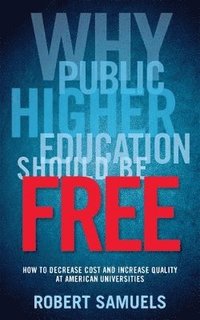 bokomslag Why Public Higher Education Should Be Free