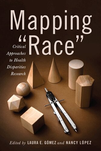 Laura E. Gómez, Nancy López - Mapping "Race", Inbunden