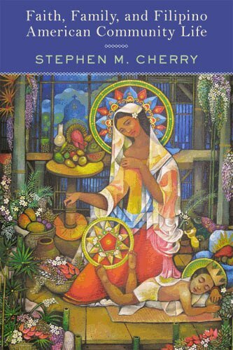 Stephen M. Cherry - Faith, Family, and Filipino American Community Life, Inbunden