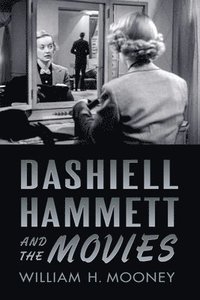 bokomslag Dashiell Hammett and the Movies