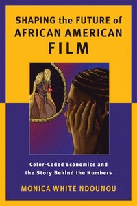 bokomslag Shaping the Future of African American Film