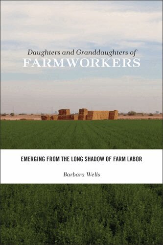 Barbara Wells - Daughters and Granddaughters of Farmworkers, Häftad