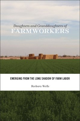 bokomslag Daughters and Granddaughters of Farmworkers