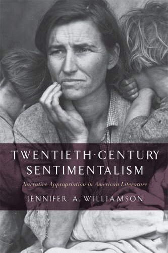 Jennifer A. Williamson - Twentieth-Century Sentimentalism, Häftad