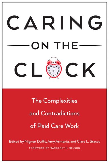 Mignon Duffy, Amy Armenia, Clare L. Stacey - Caring on the Clock, Inbunden