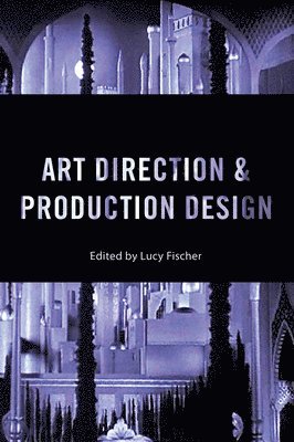 Lucy Fischer - Art Direction and Production Design, Inbunden