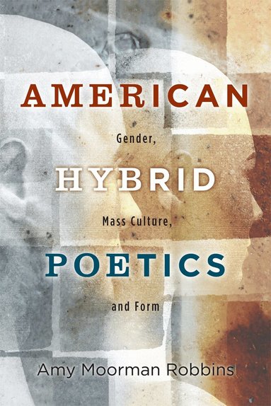 Amy Moorman Robbins - American Hybrid Poetics, Häftad