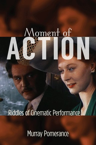 Murray Pomerance - Moment of Action, Häftad