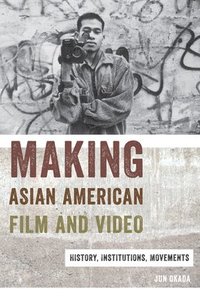 bokomslag Making Asian American Film and Video