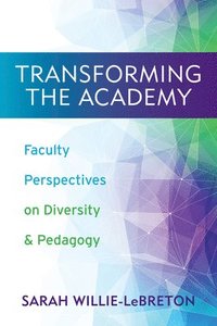 bokomslag Transforming the Academy: Faculty Perspectives on Diversity and Pedagogy