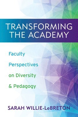 bokomslag Transforming the Academy: Faculty Perspectives on Diversity and Pedagogy