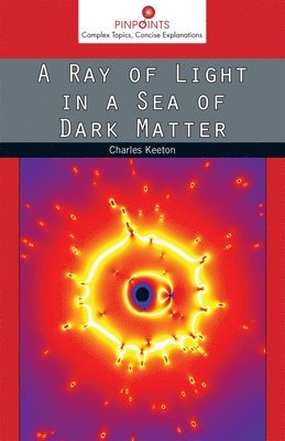 A Ray of Light in a Sea of Dark Matter 1