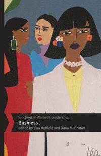 bokomslag Junctures in Women's Leadership: Business