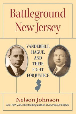 Nelson Johnson - Battleground New Jersey: Vanderbilt, Hague, and Their Fight for Justice, Inbunden