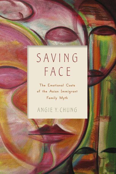 Angie Y. Chung - Saving Face, Häftad
