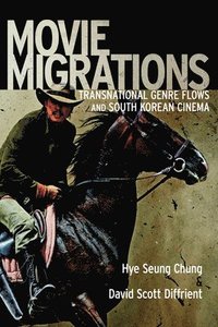 bokomslag Movie Migrations: Transnational Genre Flows and South Korean Cinema