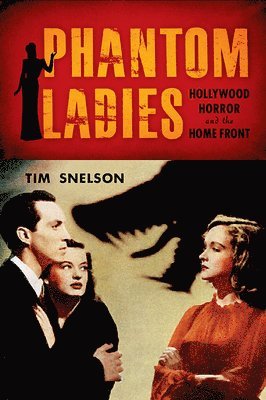 bokomslag Phantom Ladies: Hollywood Horror and the Home Front