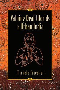 bokomslag Valuing Deaf Worlds in Urban India