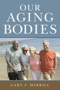 bokomslag Our Aging Bodies