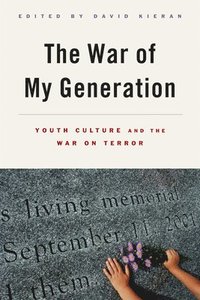 bokomslag The War of My Generation: Youth Culture and the War on Terror