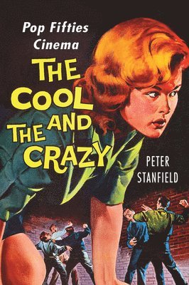 bokomslag The Cool and the Crazy: Pop Fifties Cinema
