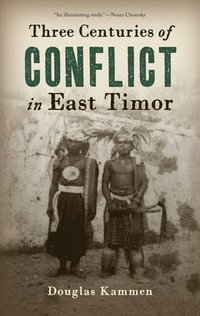 bokomslag Three Centuries of Conflict in East Timor