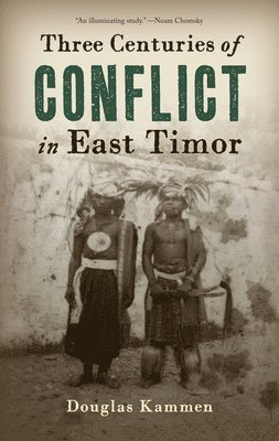 Three Centuries of Conflict in East Timor 1