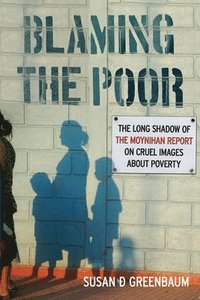 bokomslag Blaming the Poor