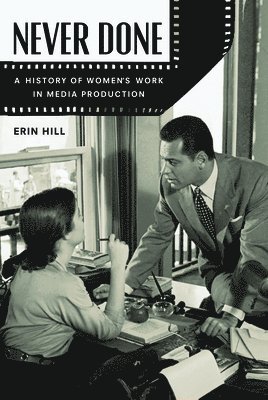 bokomslag Never Done: A History of Women's Work in Media Production