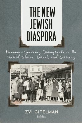bokomslag The New Jewish Diaspora: Russian-Speaking Immigrants in the United States, Israel, and Germany