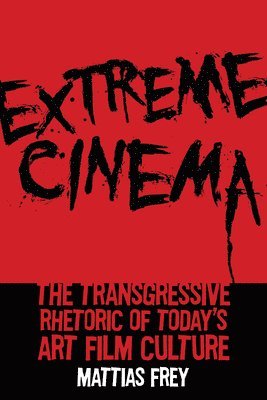 Mattias Frey - Frey, M: Extreme Cinema, Inbunden