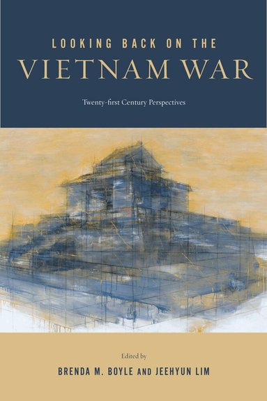 Brenda M. Boyle, Jeehyun Lim - Looking Back on the Vietnam War, Inbunden