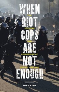 bokomslag When Riot Cops Are not Enough