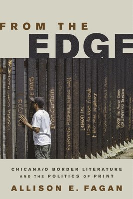 bokomslag From the Edge: Chicana/o Border Literature and the Politics of Print