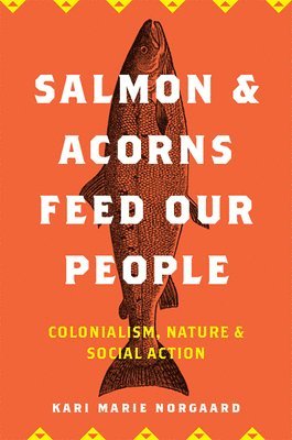 bokomslag Salmon and Acorns Feed Our People