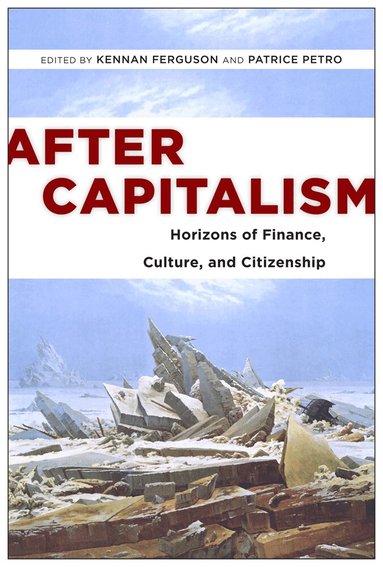 Kennan Ferguson, Patrice Petro - After Capitalism, Häftad