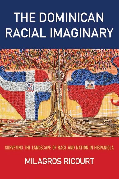 Milagros Ricourt - Dominican Racial Imaginary, Inbunden