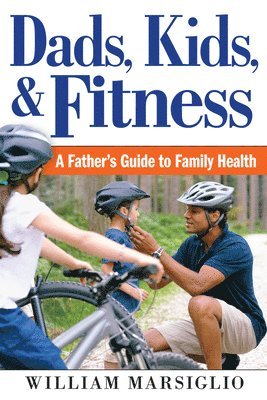 bokomslag Dads, Kids, and Fitness: A Father's Guide to Family Health