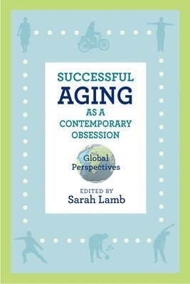bokomslag Successful Aging As a Contemporary Obsession