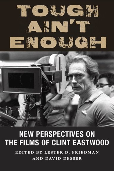 Lester D. Friedman, David Desser - Tough Ain't Enough, Häftad